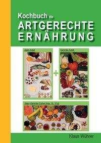 Cover for Wührer · Kochbuch für Artgerechte Ernähru (Book)