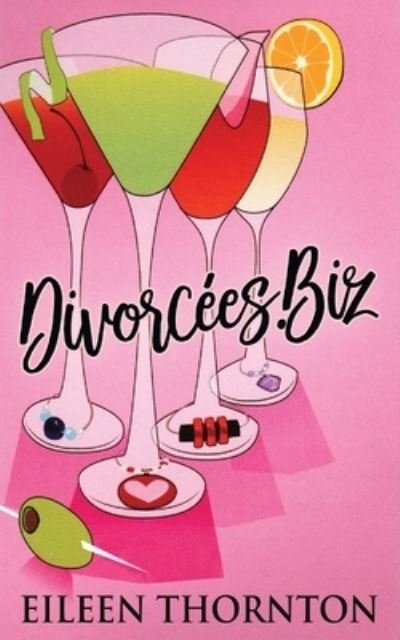 Cover for Eileen Thornton · Divorcees . biz (Taschenbuch) (2021)