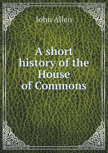 Cover for John Allen · A Short History of the House of Commons (Paperback Book) (2013)