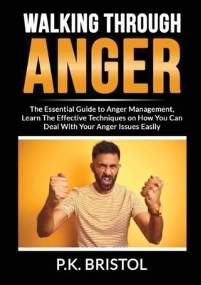 Cover for P K Bristol · Walking Through Anger (Paperback Book) (2020)