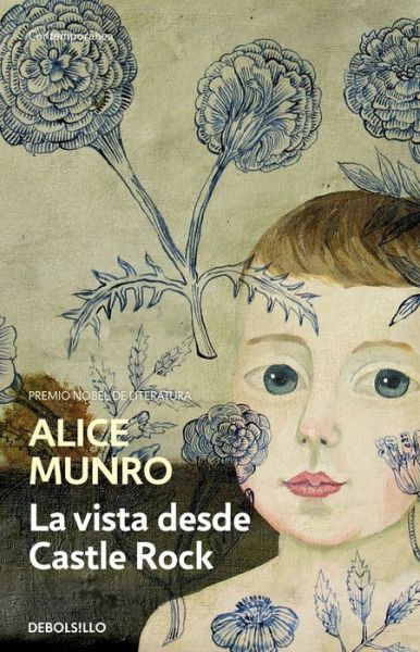 Cover for Alice Munro · La vista desde Castle Rock / The View from Castle Rock (Taschenbuch) (2016)