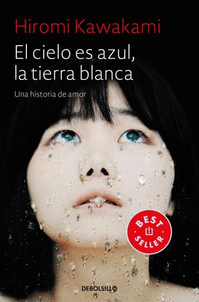 Cover for Hiromi Kawakami · El cielo es azul, la tierra blanca / The Briefcase aka Strange Weather in Tokyo (Taschenbuch) (2022)