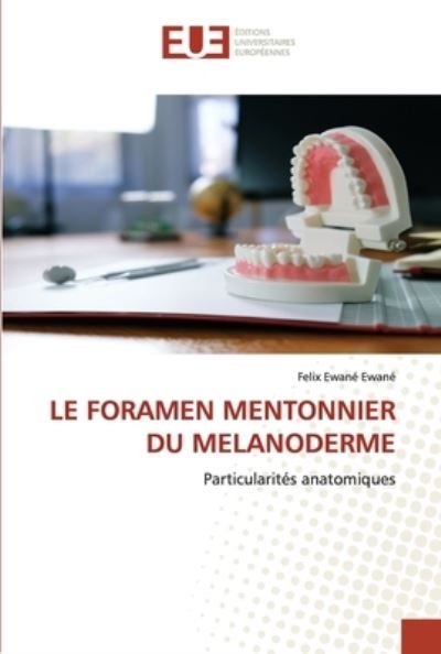 Cover for Felix Ewané Ewané · Le Foramen Mentonnier Du Melanoderme (Paperback Book) (2021)