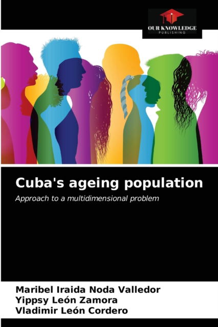 Cover for Maribel Iraida Noda Valledor · Cuba's ageing population (Paperback Book) (2021)