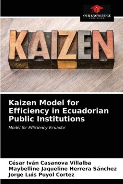 Cover for César Iván Casanova Villalba · Kaizen Model for Efficiency in Ecuadorian Public Institutions (Paperback Book) (2021)
