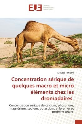 Cover for Moussa Tangara · Concentration sérique de quelques macro et micro éléments chez les dromadaires (Paperback Book) (2022)