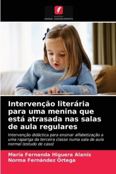 Cover for Maria Fernanda Higuera Alanis · Intervencao literaria para uma menina que esta atrasada nas salas de aula regulares (Paperback Book) (2021)