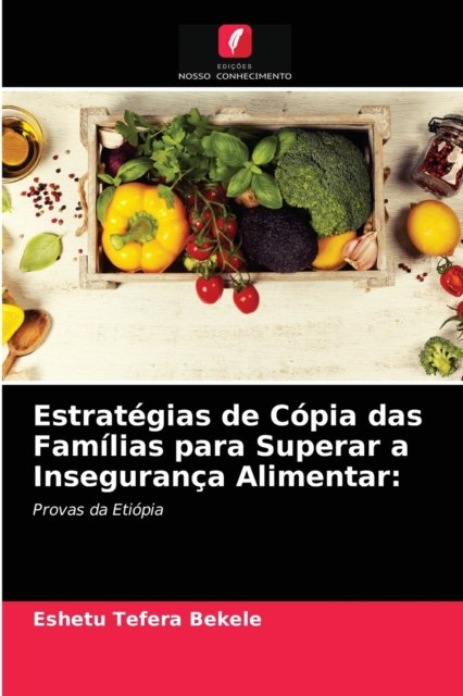 Cover for Eshetu Tefera Bekele · Estrategias de Copia das Familias para Superar a Inseguranca Alimentar (Pocketbok) (2021)