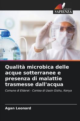 Cover for Agan Leonard · Qualita microbica delle acque sotterranee e presenza di malattie trasmesse dall'acqua (Pocketbok) (2021)