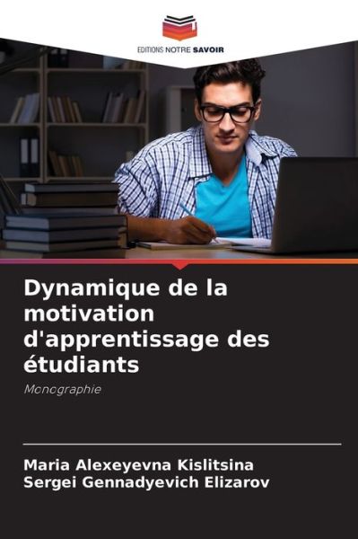 Cover for Maria Alexeyevna Kislitsina · Dynamique de la motivation d'apprentissage des etudiants (Paperback Book) (2021)