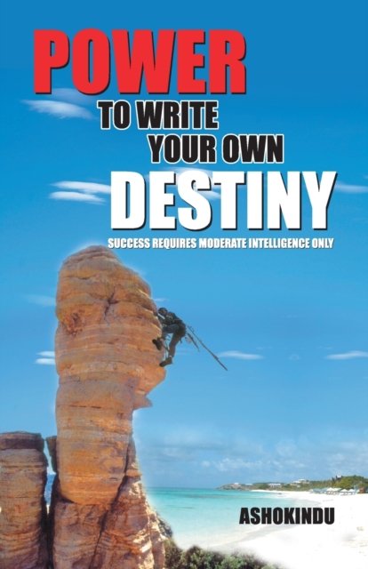 Cover for Ashok Indu · Power to Write Your Own Destiny (Paperback Book) (2018)