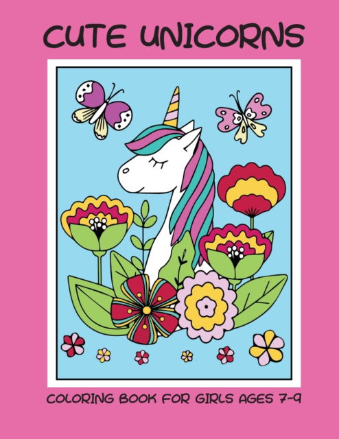 Cover for Bana&amp;#347; , Dagna · Cute unicorns coloring book for girls ages 7-9 (Paperback Book) (2021)