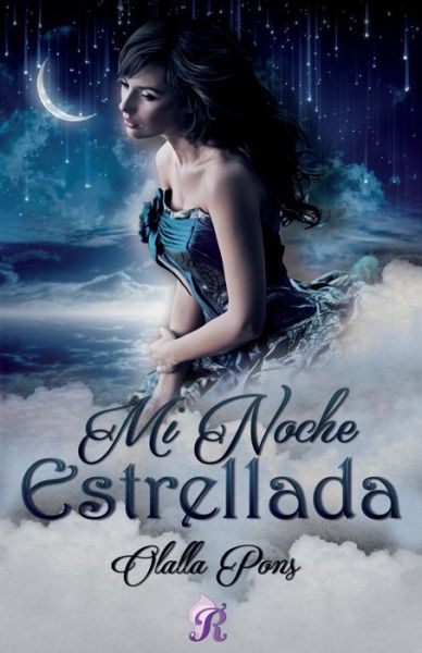 Mi noche estrellada - Olalla Pons - Books - Romantic Ediciones - 9788494558023 - May 25, 2016