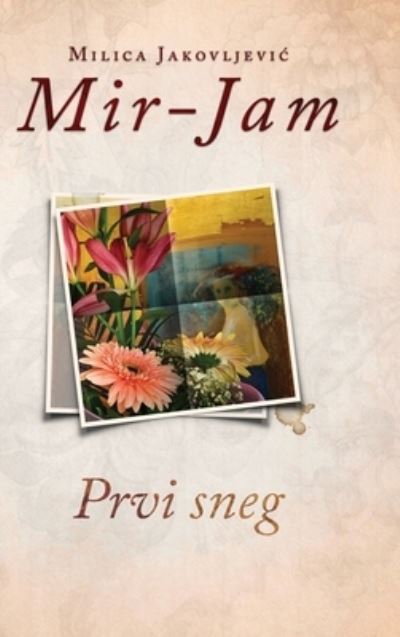 Cover for Milica Jakovljevic Mir-Jam · Prvi sneg (Hardcover Book) (2022)