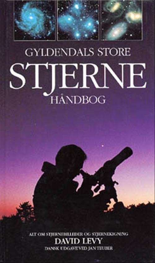 Cover for David H. Levy · Gyldendals store stjernehåndbog (Indbundet Bog) [1. udgave] (2000)