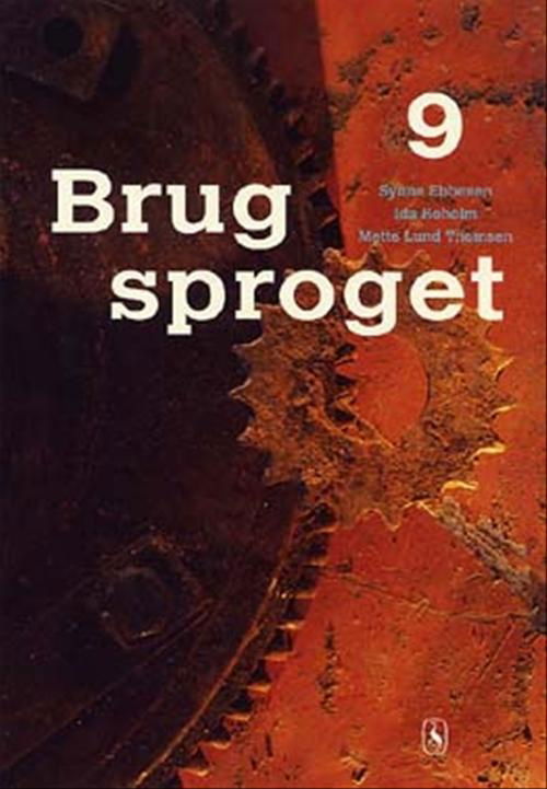 Cover for Ida Roholm; Synne Ebbesen; Mette Lund Thomsen · Brug sproget: Brug sproget 9 (Sewn Spine Book) [1st edition] (2002)