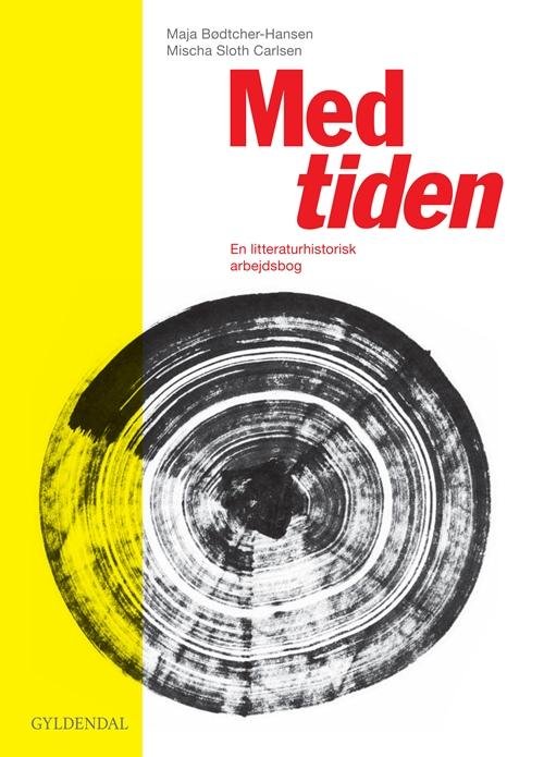 Med tiden - Maja Bødtcher-Hansen; Mischa Sloth Carlsen - Bøger - Gyldendal - 9788702084023 - 26. november 2012