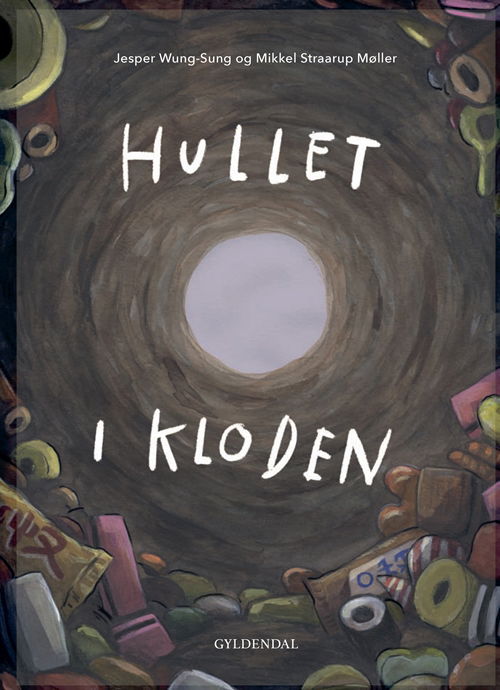 Hul igennem: Hul igennem. Hullet i kloden - Jesper Wung-Sung - Boeken - Gyldendal - 9788702282023 - 2 september 2019