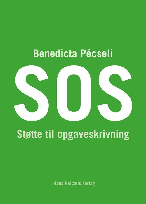 SOS - støtte til opgaveskrivning - Benedicta Pécseli - Books - Hans Reitzels Forlag - 9788741269023 - October 31, 2017