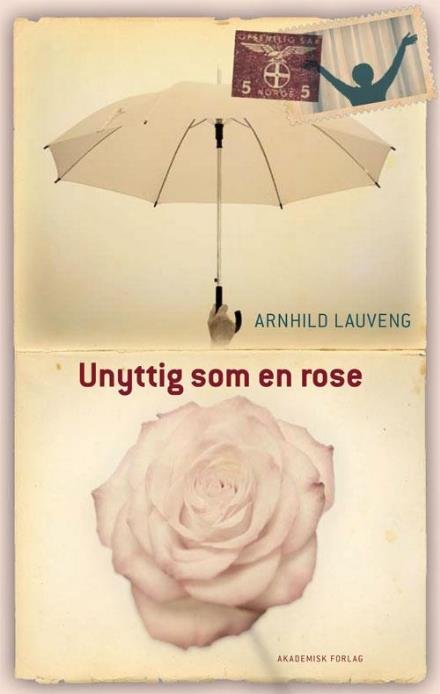 Cover for Arnhild Lauveng · Unyttig som en rose (Hæftet bog) [1. udgave] (2009)