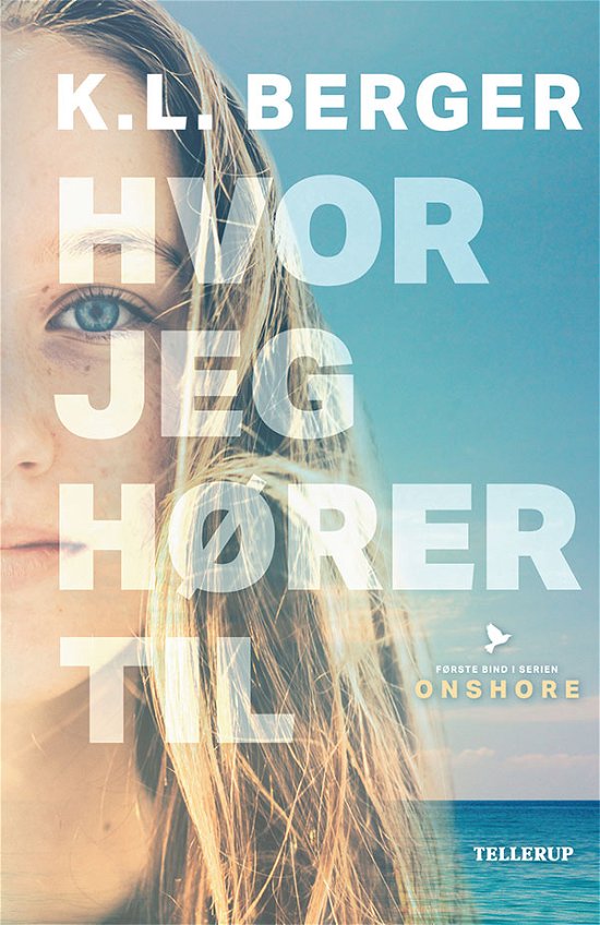 Onshore #1: Hvor jeg hører til - Katja L. Berger - Bøger - Tellerup A/S - 9788758834023 - 30. april 2019