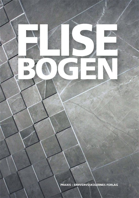 Cover for Arne T. Hansen, Bent Holmelin Andreasen, Frank Skov Hansen · Flisebogen (Innbunden bok) [2. utgave] (2015)