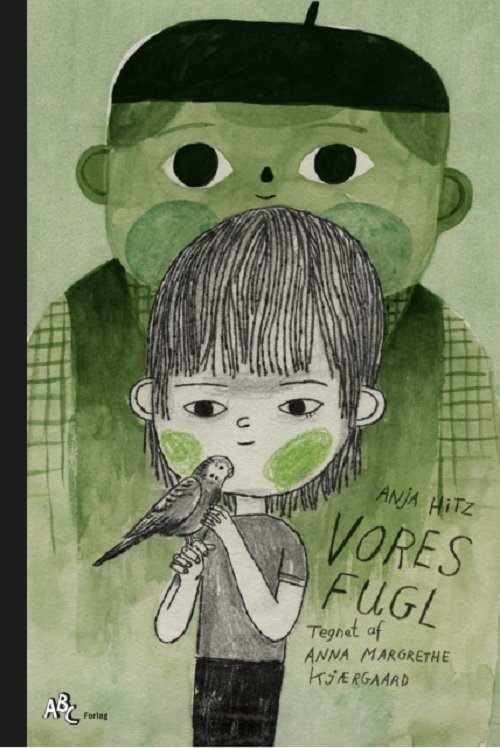 Cover for Anja Hitz og Anna Margrethe Kjærgaard · Vores fugl (Bound Book) [1e uitgave] (2024)