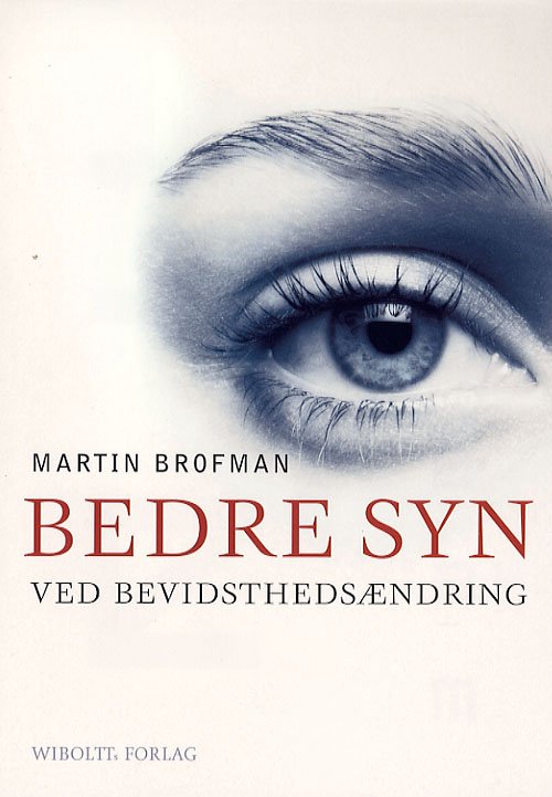 Cover for Martin Brofman · Bedre syn ved bevidsthedsændring (Book) [2º edição] (2007)