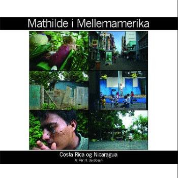Cover for Per H. Jacobsen · Mathilde i Mellemamerika (Heftet bok) [1. utgave] (2006)