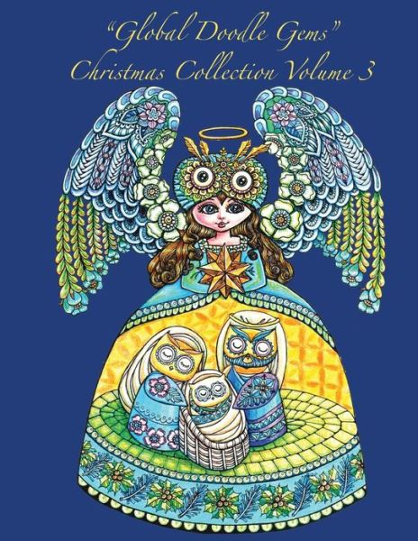 Cover for Global Doodle Gems · Global Doodle Gems Christmas Collection Volume 3: the Ultimate Coloring Book...an Epic Collection from Artists Around the World! (Paperback Book) (2015)