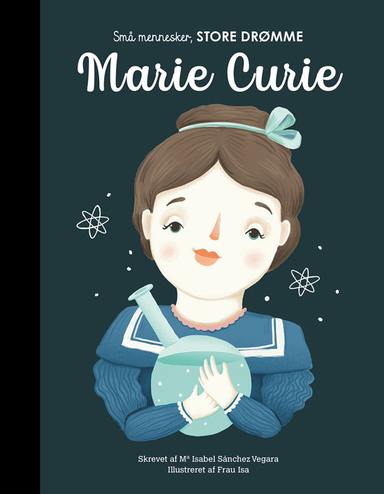 Cover for Maria Isabel Sanchez Vegara · Små mennesker, store drømme: Marie Curie (Hardcover bog) [1. udgave] (2018)