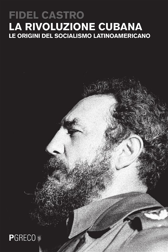 Cover for Fidel Castro · La Rivoluzione Cubana. Le Origini Del Socialismo Latinoamericano (Book)