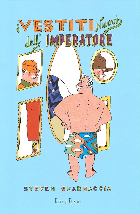Cover for Steven Guarnaccia · I Vestiti Nuovi Dell'imperatore. Ediz. Illustrata (Bok)