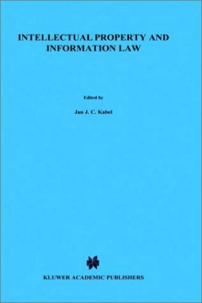 Jan J.C. Kabel · Intellectual Property and Information Law, Essays in Honour of Herman Cohen Jehoram - Information Law Series Set (Hardcover Book) (1998)
