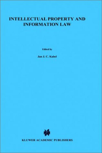 Cover for Jan J.C. Kabel · Intellectual Property and Information Law, Essays in Honour of Herman Cohen Jehoram - Information Law Series Set (Hardcover Book) (2002)