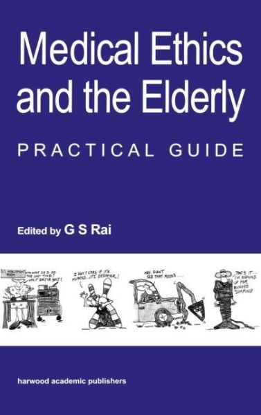 Cover for Gurcharan S Rai · Medical Ethics and the Elderly: practical guide (Hardcover Book) (1999)