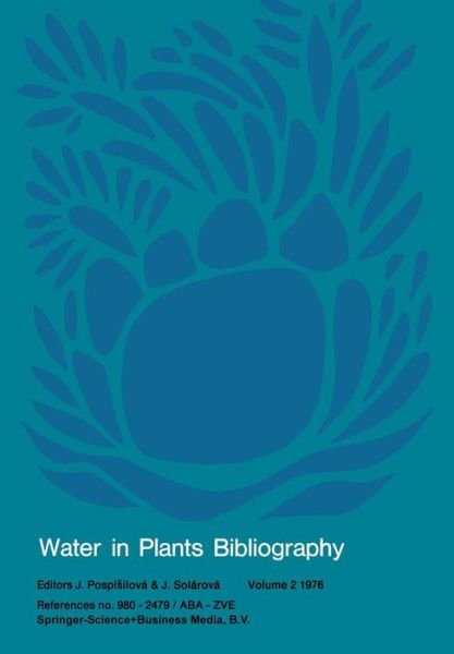 J Pospisilova · Water in Plants Bibliography, volume 2 1976: References no. 980 - 2479 / ABA - ZVE - Water in Plants Bibliography (Taschenbuch) [1978 edition] (1978)