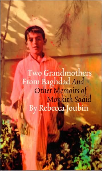 Cover for Rebecca Joubin · Two Grandmothers from Baghdad: And Other Memoirs of Monkith Saaid (Paperback Book) [Illustrated edition] (2008)