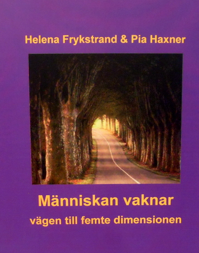 Cover for Pia Haxner Helena Frykstrand · Människan vaknar : vägen till femte dimensionen (Paperback Book) (2015)