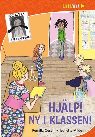 Kompisböckerna: Kompisböckerna: Hjälp! Ny i klassen! - Pernilla Gesén - Kirjat - Lilla Piratförlaget - 9789178130023 - tiistai 12. kesäkuuta 2018