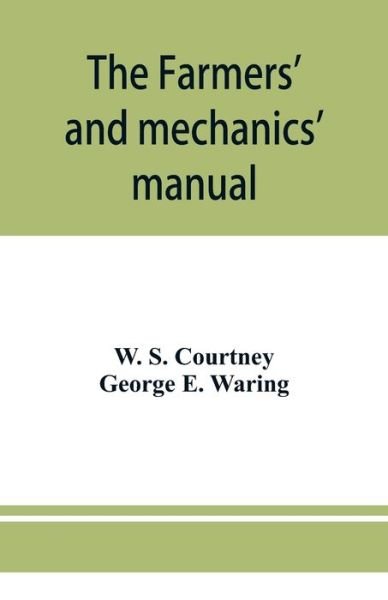 Cover for W S Courtney · The farmers' and mechanics' manual (Paperback Book) (2019)