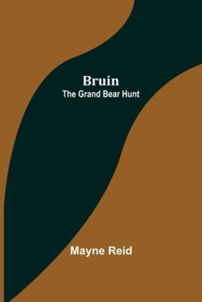 Cover for Mayne Reid · Bruin (Paperback Book) (2022)