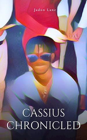 Cassius Chronicled - Jadon Lane - Books - BookLeaf Publishing - 9789357445023 - February 1, 2023