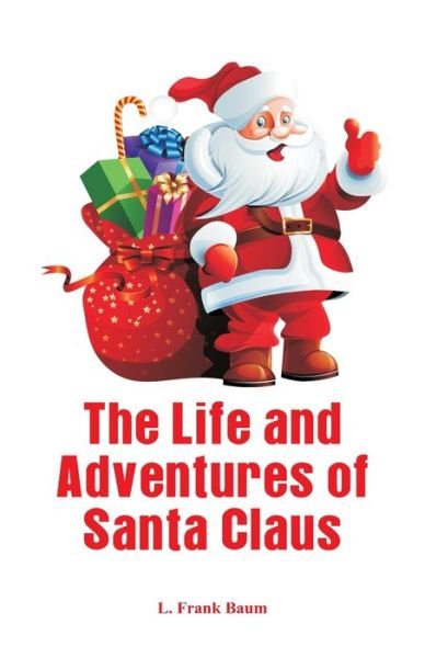 Cover for L. Frank Baum · The Life and Adventures of Santa Claus (Paperback Bog) (2017)