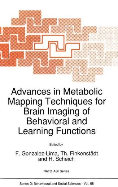 Francisco Gonzalez-lima · Advances in Metabolic Mapping Techniques for Brain Imaging of Behavioral and Learning Functions - Nato Science Series D: (Paperback Book) [Softcover reprint of the original 1st ed. 1992 edition] (2013)