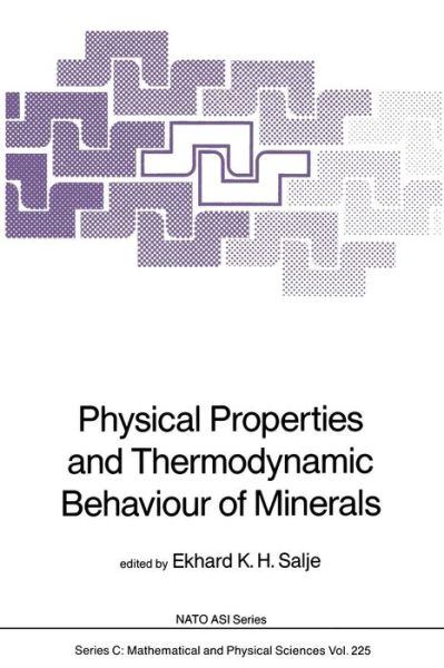 Cover for Ekhard K H Salje · Physical Properties and Thermodynamic Behaviour of Minerals - NATO Science Series C (Paperback Bog) [Softcover reprint of the original 1st ed. 1988 edition] (2011)