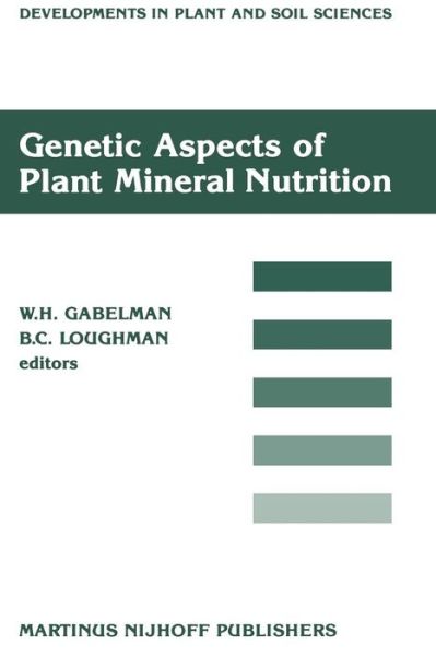 Cover for W H Gabelman · Genetic Aspects of Plant Mineral Nutrition: Proceedings of the Second International Symposium on Genetic Aspects of Plant Mineral Nutrition, organized by the University of Wisconsin, Madison, June 16-20, 1985 - Developments in Plant and Soil Sciences (Paperback Book) [Softcover reprint of the original 1st ed. 1987 edition] (2011)