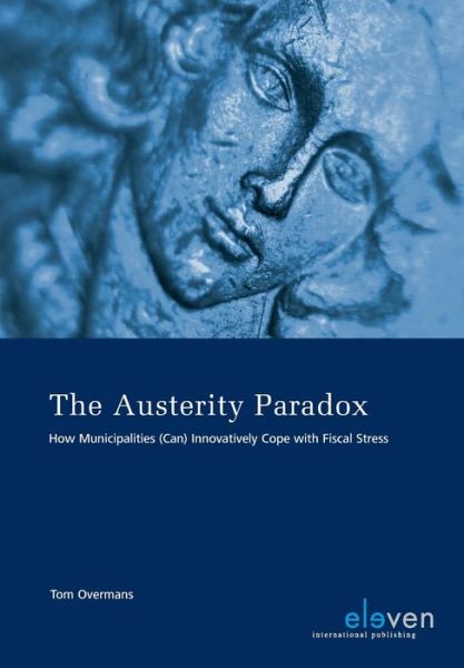 Cover for Tom Overmans · The Austerity Paradox: How Municipalities (Can) Innovatively Cope with Fiscal Stress (Paperback Book) (2019)