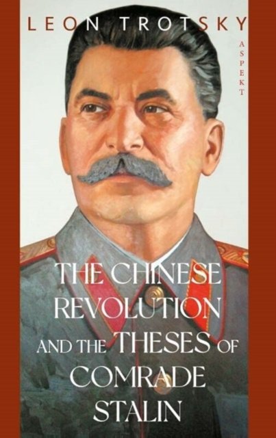 Cover for Leon Trotsky · The Chinese Revolution and the Theses of Comrade Stalin (Paperback Book) (2022)