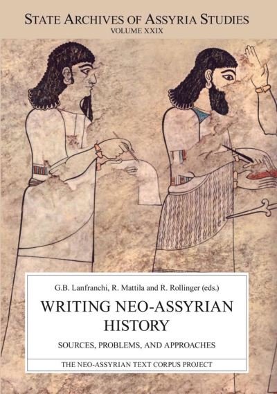 Writing Neo-Assyrian History: Sources, Problems, and Approaches - State Archives of Assyria Studies (Pocketbok) (2019)